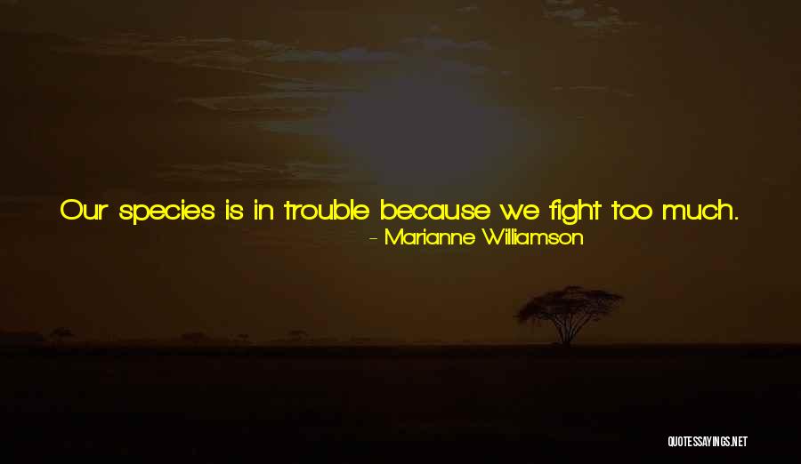 Love Our Planet Quotes By Marianne Williamson Love Our Planet Quotes By Marianne Williamson
