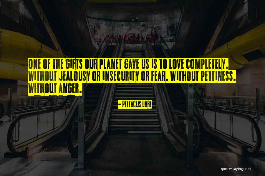 Love Our Planet Quotes By Pittacus Lore Love Our Planet Quotes By Pittacus Lore