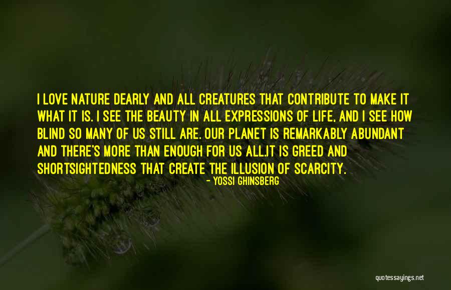 Love Our Planet Quotes By Yossi Ghinsberg Love Our Planet Quotes By Yossi Ghinsberg