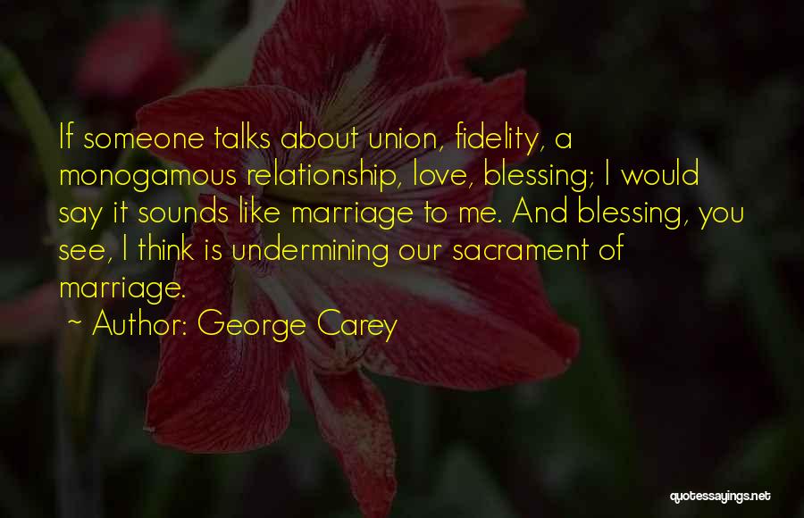 Love Our Relationship Quotes By George Carey