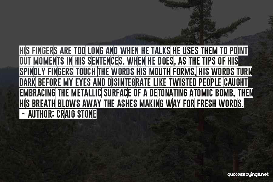 Love Our Talks Quotes By Craig Stone