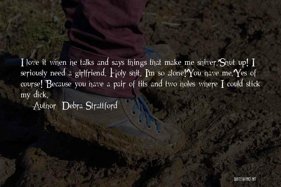 Love Our Talks Quotes By Debra Strattford