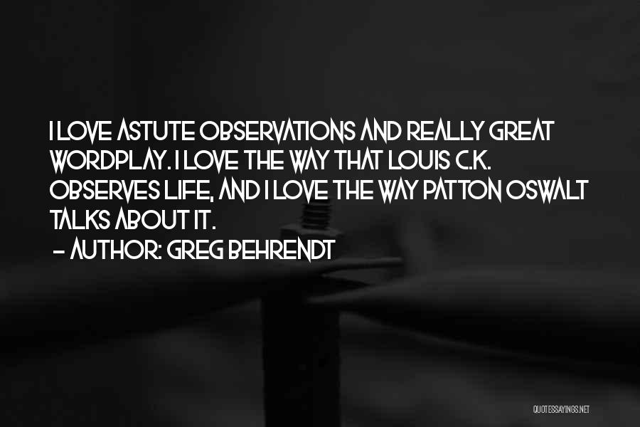 Love Our Talks Quotes By Greg Behrendt