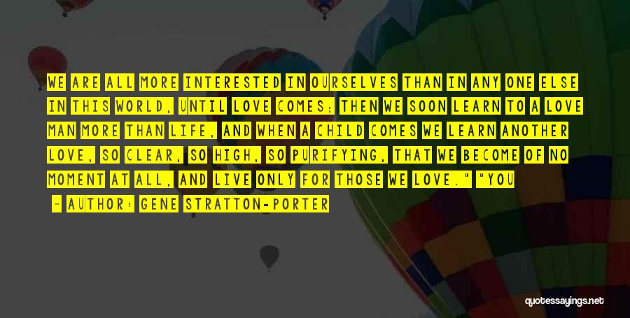 Love Ourselves Quotes By Gene Stratton-Porter