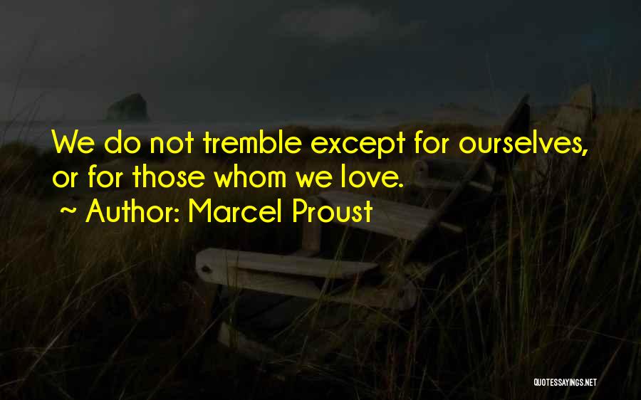 Love Ourselves Quotes By Marcel Proust