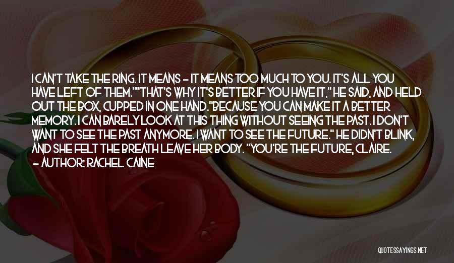 Love Out Box Quotes By Rachel Caine