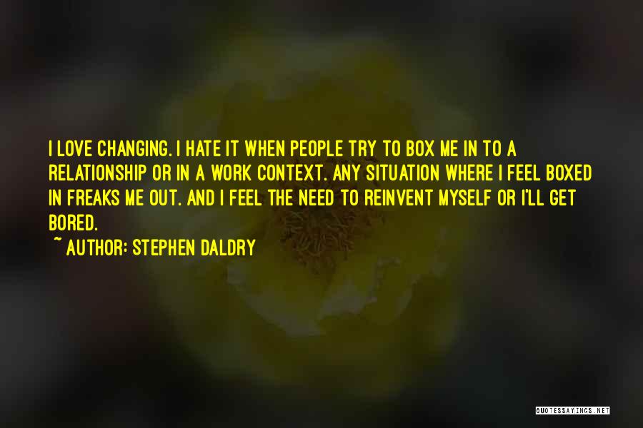 Love Out Box Quotes By Stephen Daldry