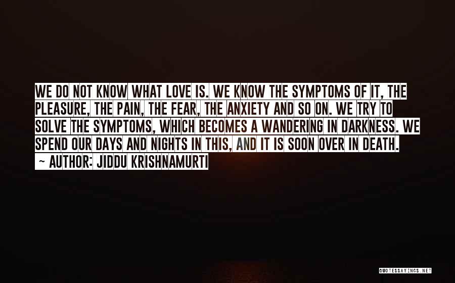 Love Over Fear Quotes By Jiddu Krishnamurti