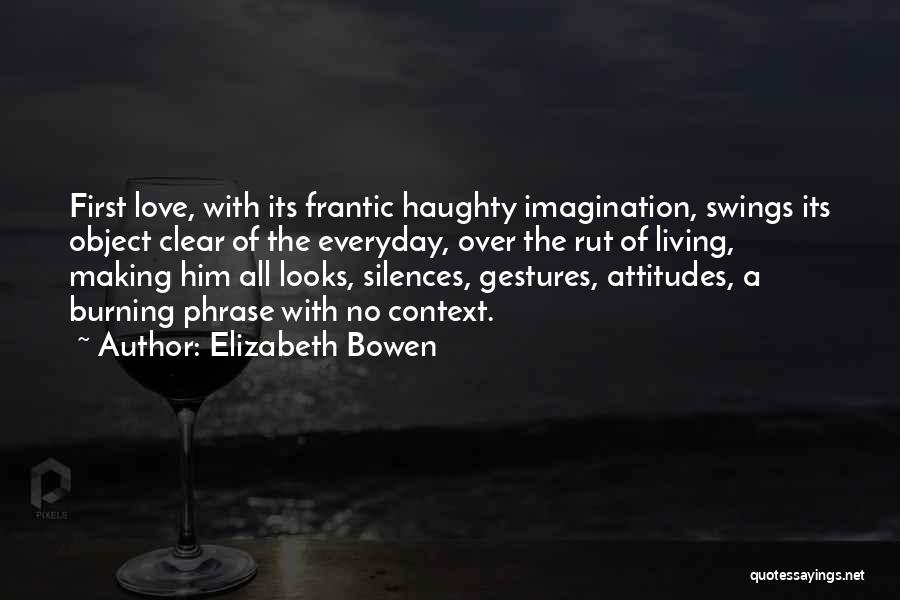 Love Over Looks Quotes By Elizabeth Bowen