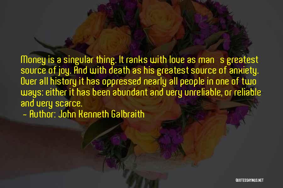 Love Over Money Quotes By John Kenneth Galbraith