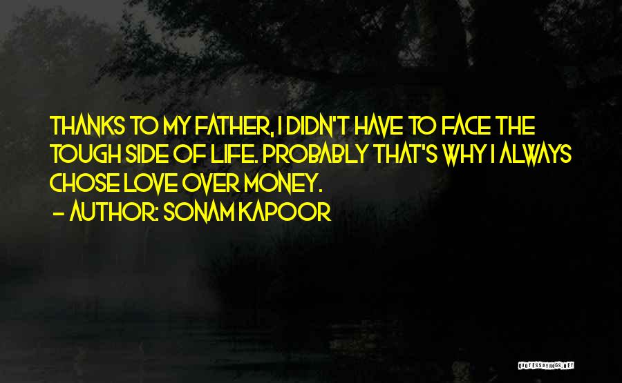Love Over Money Quotes By Sonam Kapoor