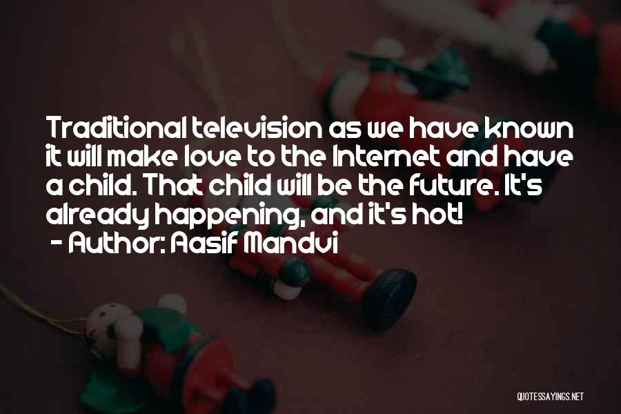 Love Over The Internet Quotes By Aasif Mandvi