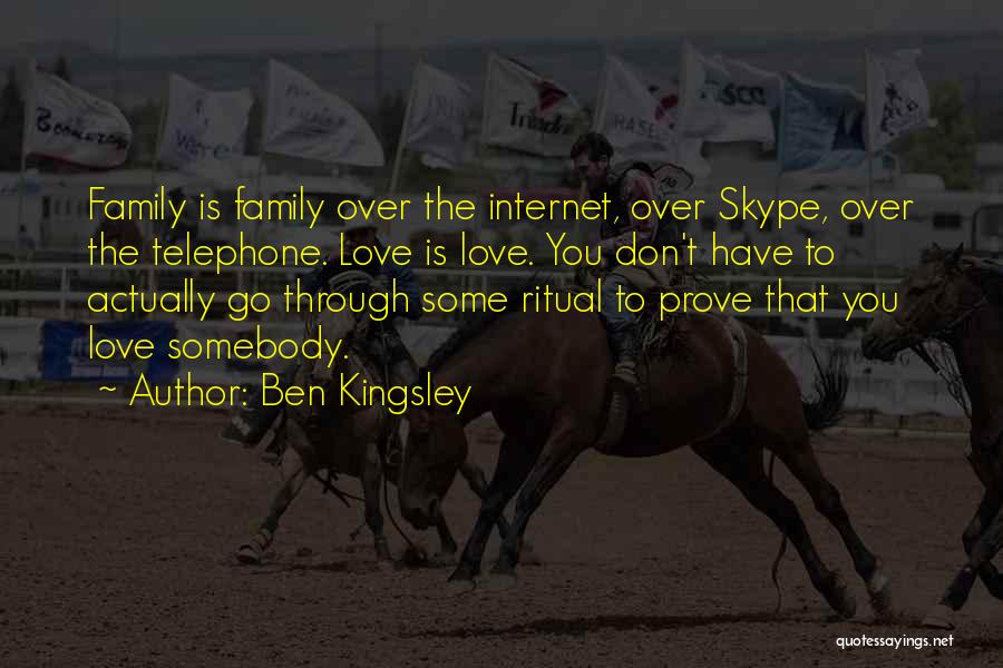 Love Over The Internet Quotes By Ben Kingsley