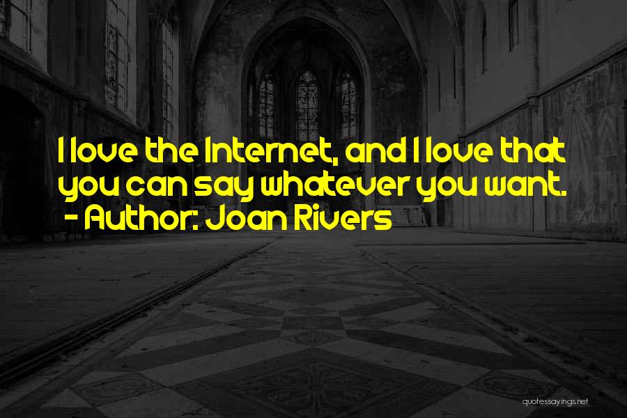 Love Over The Internet Quotes By Joan Rivers