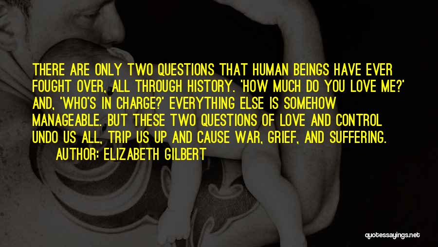 Love Over War Quotes By Elizabeth Gilbert