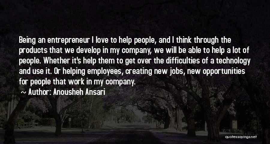 Love Over Work Quotes By Anousheh Ansari