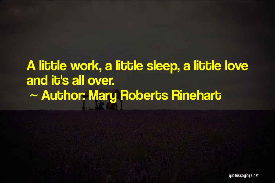 Love Over Work Quotes By Mary Roberts Rinehart