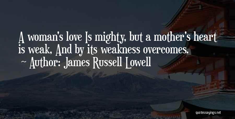 Love Overcomes Quotes By James Russell Lowell