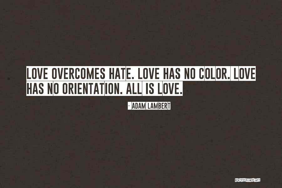 Love Overcoming All Quotes By Adam Lambert Love Overcoming All Quotes By Adam Lambert