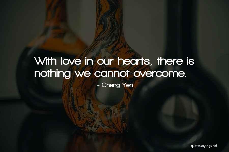 Love Overcoming All Quotes By Cheng Yen