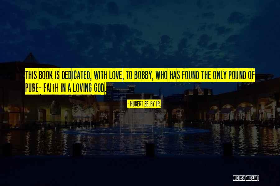 Love Overcoming All Quotes By Hubert Selby Jr. Love Overcoming All Quotes By Hubert Selby Jr.