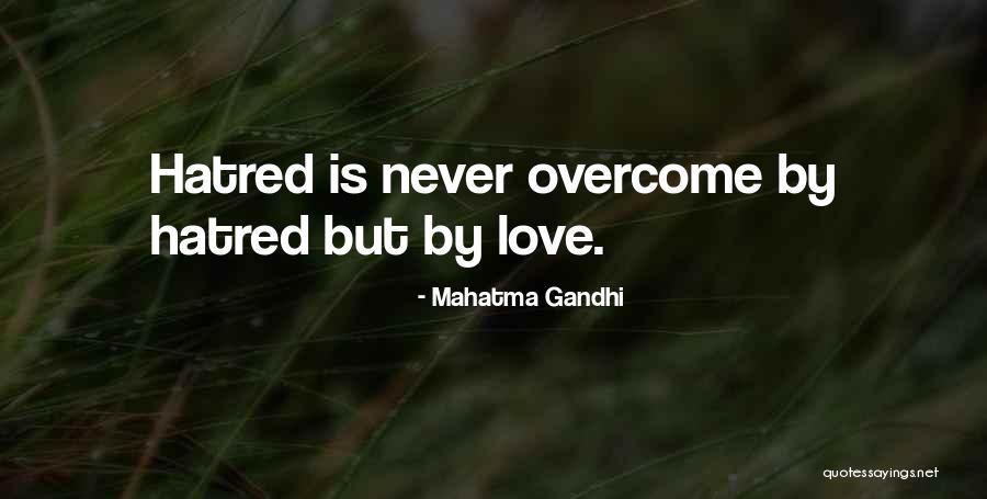 Love Overcoming All Quotes By Mahatma Gandhi Love Overcoming All Quotes By Mahatma Gandhi