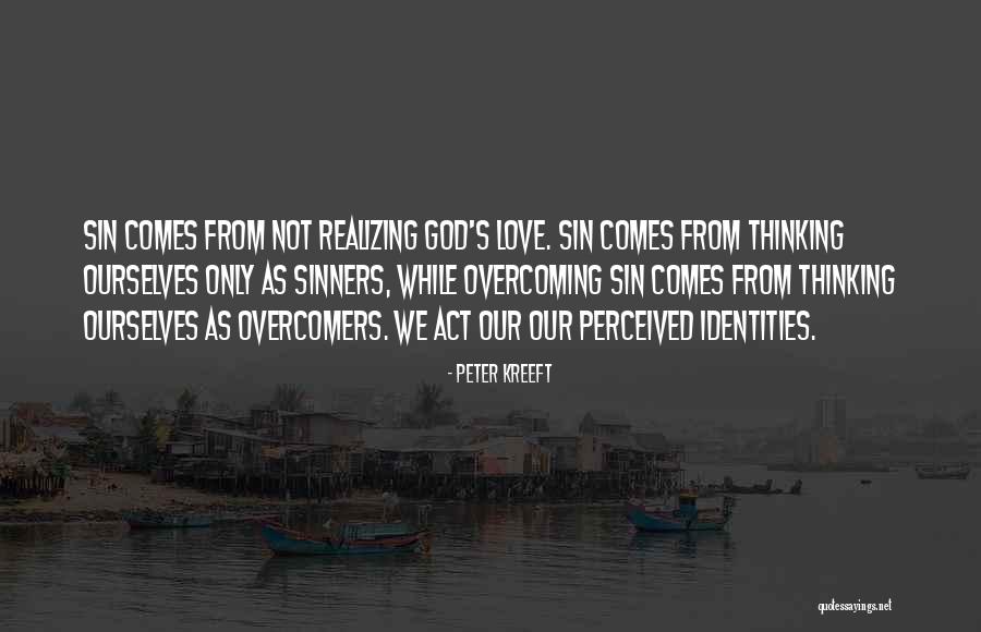 Love Overcoming All Quotes By Peter Kreeft Love Overcoming All Quotes By Peter Kreeft
