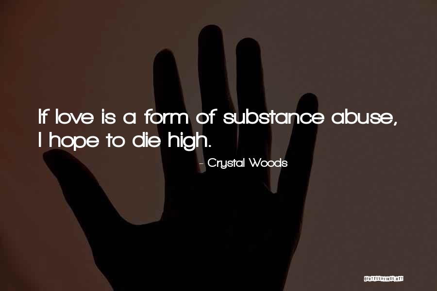 Love Overdose Quotes By Crystal Woods Love Overdose Quotes By Crystal Woods