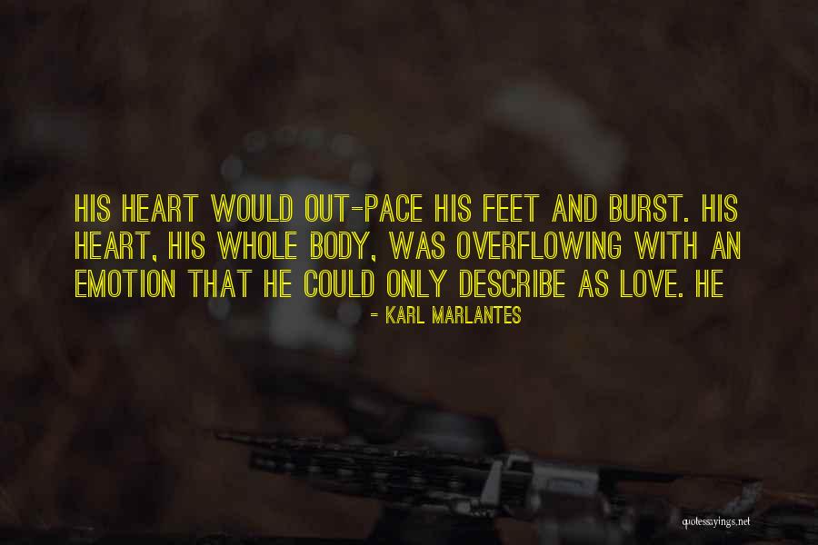 Love Overflowing Quotes By Karl Marlantes Love Overflowing Quotes By Karl Marlantes