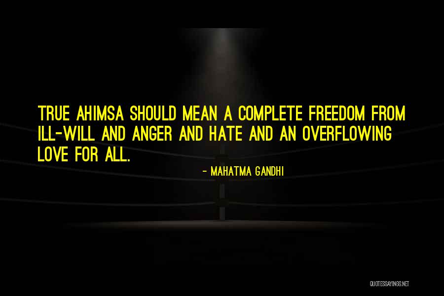 Love Overflowing Quotes By Mahatma Gandhi Love Overflowing Quotes By Mahatma Gandhi