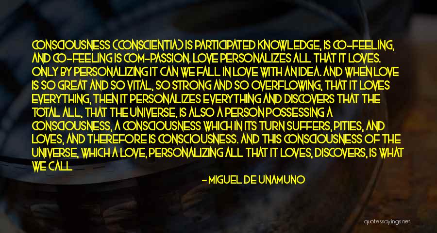 Love Overflowing Quotes By Miguel De Unamuno Love Overflowing Quotes By Miguel De Unamuno