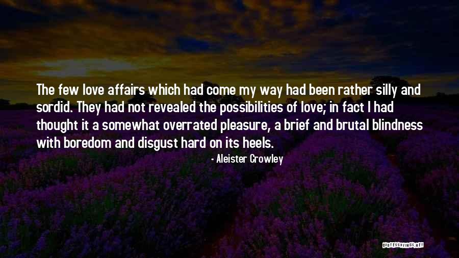 Love Overrated Quotes By Aleister Crowley Love Overrated Quotes By Aleister Crowley