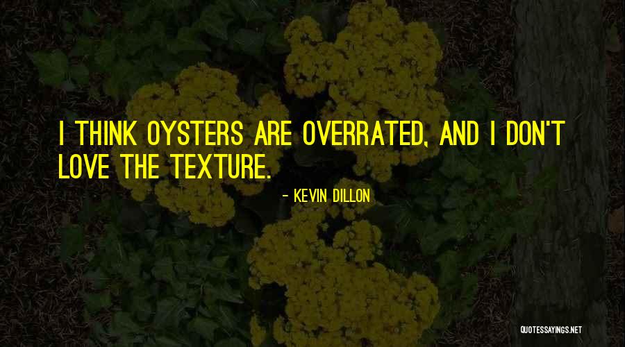 Love Overrated Quotes By Kevin Dillon Love Overrated Quotes By Kevin Dillon