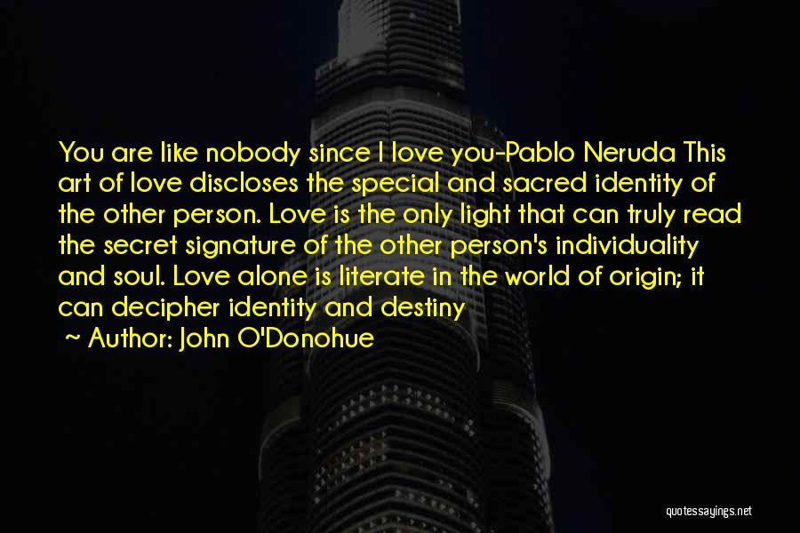 Love Pablo Neruda Quotes By John O'Donohue