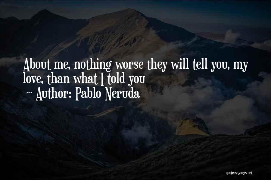 Love Pablo Neruda Quotes By Pablo Neruda