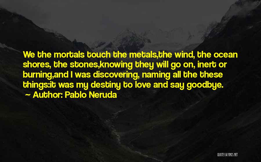 Love Pablo Neruda Quotes By Pablo Neruda