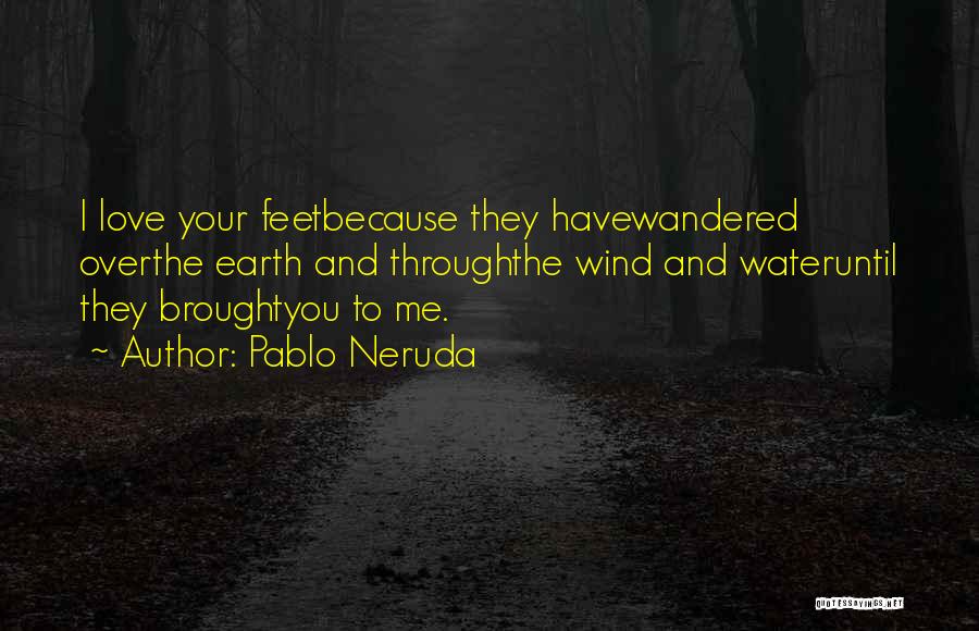 Love Pablo Neruda Quotes By Pablo Neruda