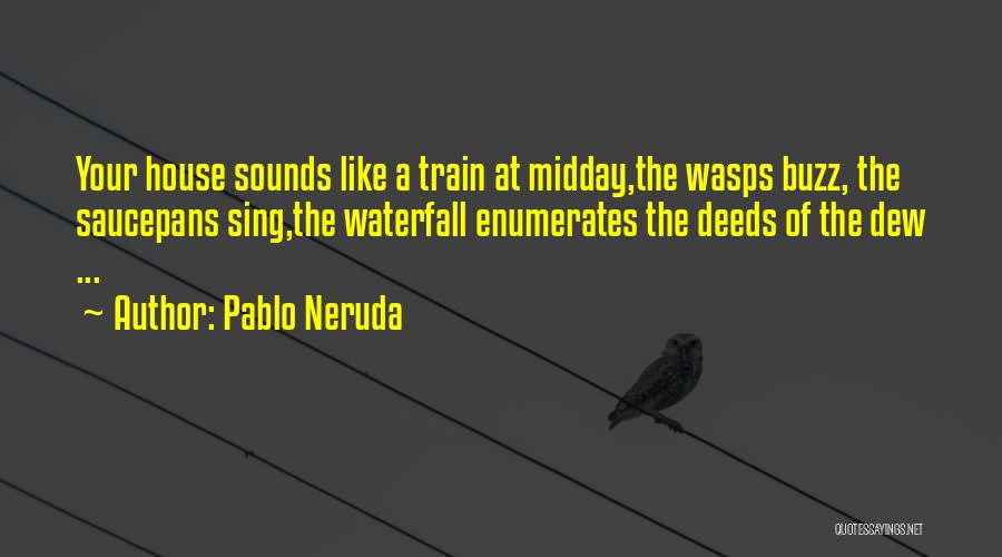 Love Pablo Neruda Quotes By Pablo Neruda