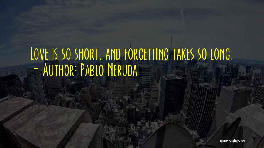 Love Pablo Neruda Quotes By Pablo Neruda