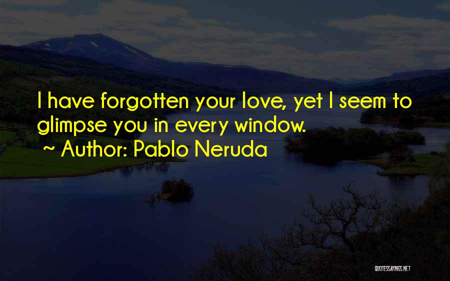 Love Pablo Neruda Quotes By Pablo Neruda