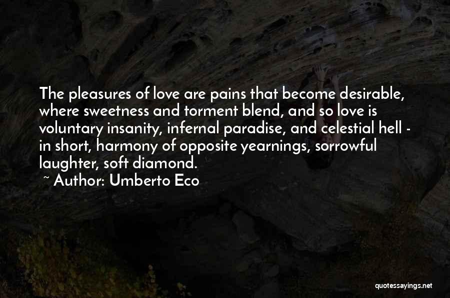 Love Pains Quotes By Umberto Eco