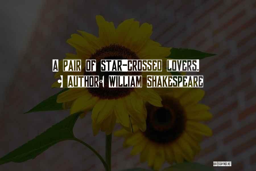 Love Pairs Quotes By William Shakespeare