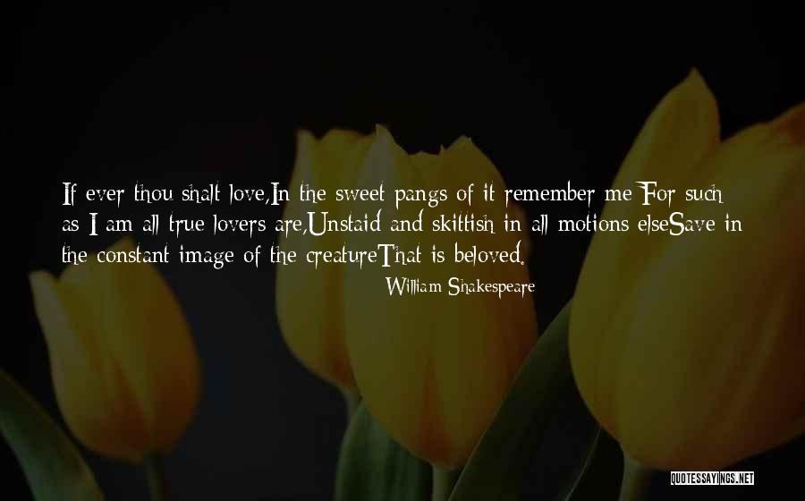 Love Pangs Quotes By William Shakespeare