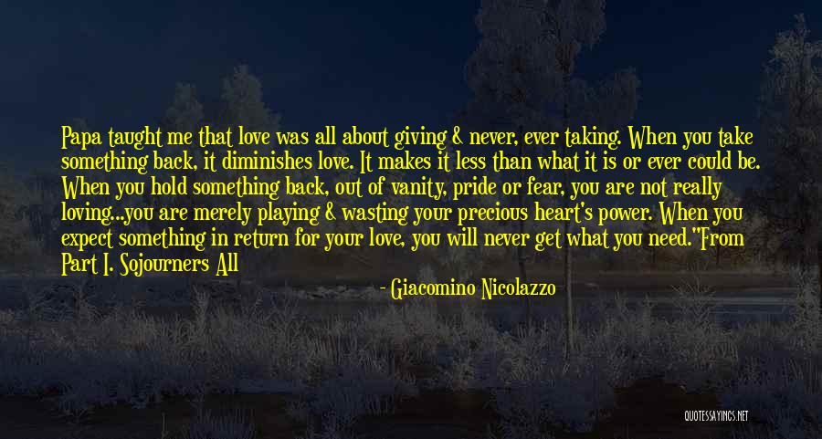 Love Papa Quotes By Giacomino Nicolazzo Love Papa Quotes By Giacomino Nicolazzo