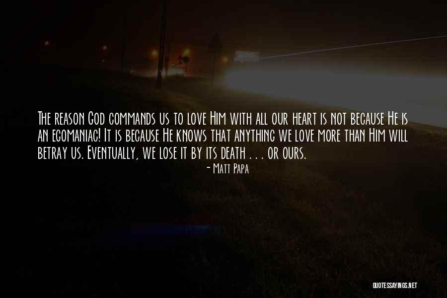 Love Papa Quotes By Matt Papa Love Papa Quotes By Matt Papa
