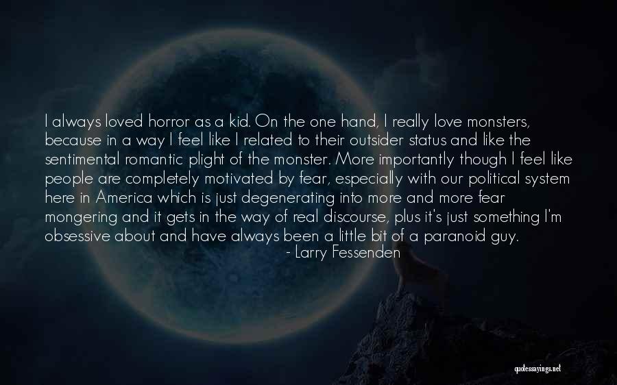 Love Paranoid Quotes By Larry Fessenden Love Paranoid Quotes By Larry Fessenden