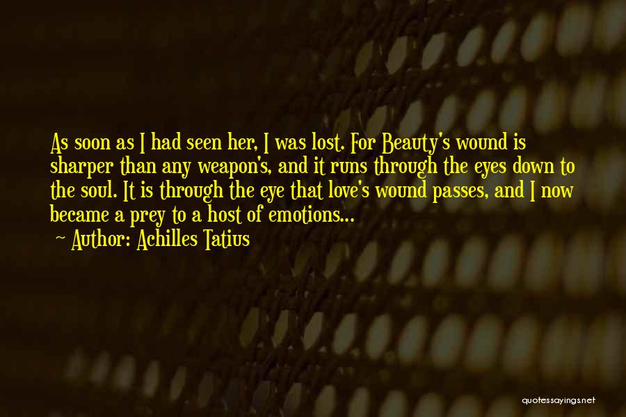 Love Passes Quotes By Achilles Tatius