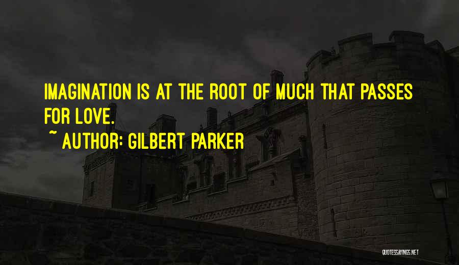 Love Passes Quotes By Gilbert Parker