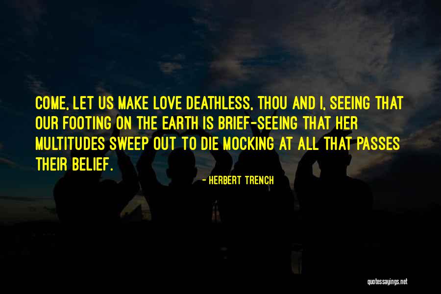 Love Passes Quotes By Herbert Trench