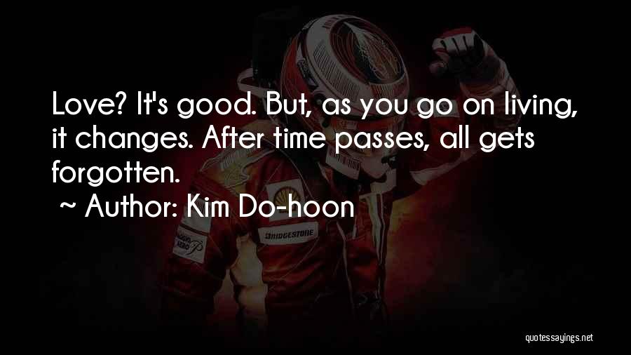 Love Passes Quotes By Kim Do-hoon